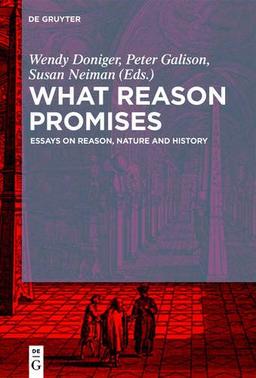 What Reason Promises: Essays on Reason, Nature and History