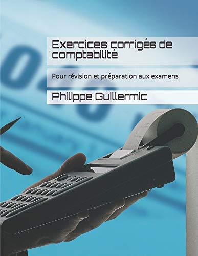 Exercices corrigés de comptabilité: Pour révision et préparation aux examens (Deuxième édition, Band 2)