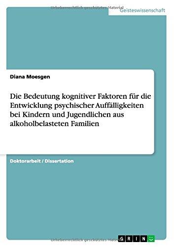 Die Bedeutung kognitiver Faktoren für die Entwicklung psychischer Auffälligkeiten bei Kindern und Jugendlichen aus alkoholbelasteten Familien