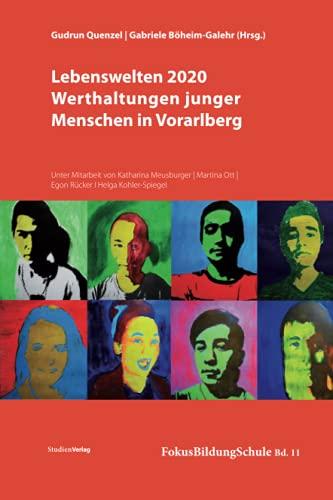 Lebenswelten 2020 – Werthaltungen junger Menschen in Vorarlberg (FokusBildungSchule, Band 11)