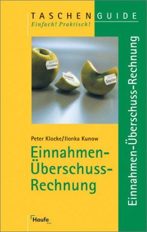 Einnahmen- Überschussrechnung. Einfache Buchführung für Freiberufler und Selbständige