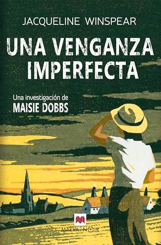 Una venganza imperfecta (Serie Maisie Dobbs 5): Una investigación de Maisie Dobbs (MAEVA noir)