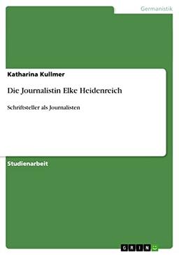 Die Journalistin Elke Heidenreich: Schriftsteller als Journalisten