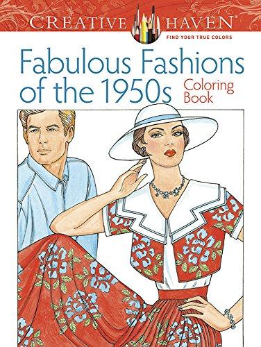 Creative Haven Fabulous Fashions of the 1950s Coloring Book (Creative Haven Coloring Books)