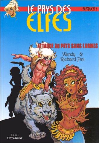 Le pays des elfes : elfquest. Vol. 2. Attaque au pays sans larmes