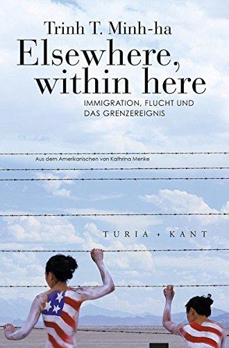 Elsewhere, within here: Immigration, Flucht und das Grenzereignis