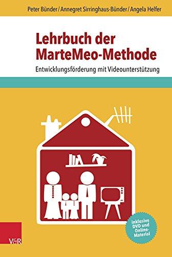 Lehrbuch der MarteMeo-Methode: Entwicklungsförderung mit Videounterstützung