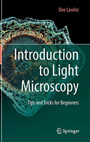 Introduction to Light Microscopy: Tips and Tricks for Beginners