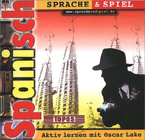 Sprache und Spiel. Spanisch. CD- ROM für Windows 95/98. Aktiv lernen mit Oscar Lake