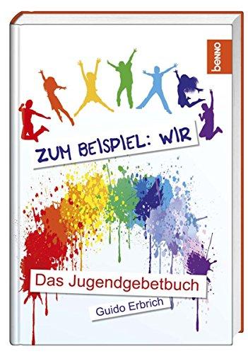 Zum Beispiel: Wir: Das Jugendgebetbuch