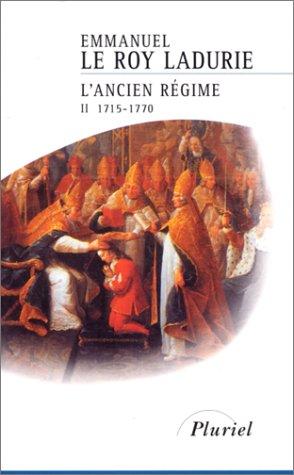 L'Ancien Régime. Vol. 2. L'absolutisme bien tempéré : 1715-1770