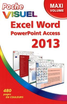 Excel, Word, PowerPoint, Access 2013 : maxi volume