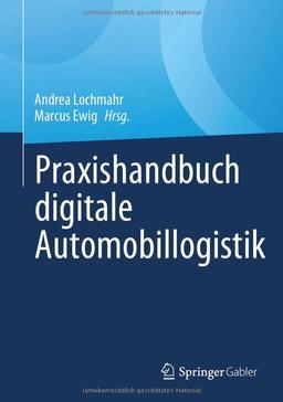 Praxishandbuch digitale Automobillogistik