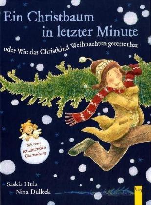 Ein Christbaum in letzter Minute: oder wie das Christkind Weihnachten gerettet hat