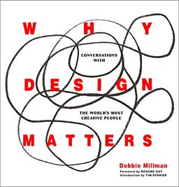 Why Design Matters: Conversations with the World's Most Creative People