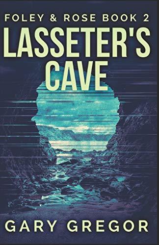 Lasseter's Cave (Foley & Rose, Band 2)