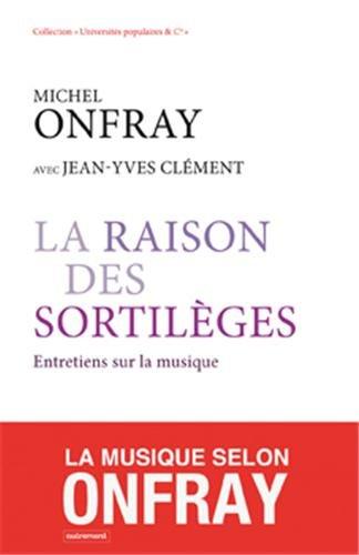 La raison des sortilèges : entretiens sur la musique