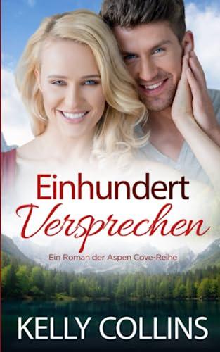 Einhundert Versprechen (Ein Roman der Aspen Cove-Reihe, Band 4)