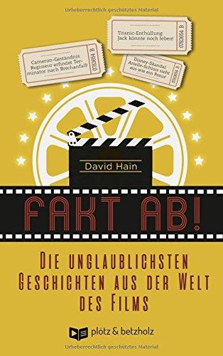 Fakt ab!: Die unglaublichsten Geschichten aus der Welt des Films