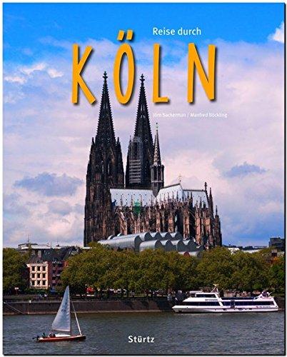 Reise durch KÖLN - Ein Bildband mit 200 Bildern auf 140 Seiten - STÜRTZ Verlag