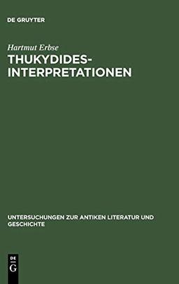 Thukydides-Interpretationen (Untersuchungen zur antiken Literatur und Geschichte, 33, Band 33)