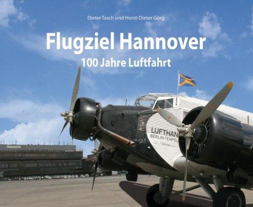 Flugziel - Hannover: 100 Jahre Luftfahrt