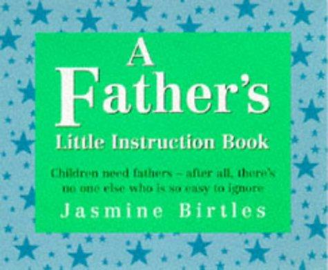 Father's Little Instruction Book (Little Instruction Book Series , No 7)