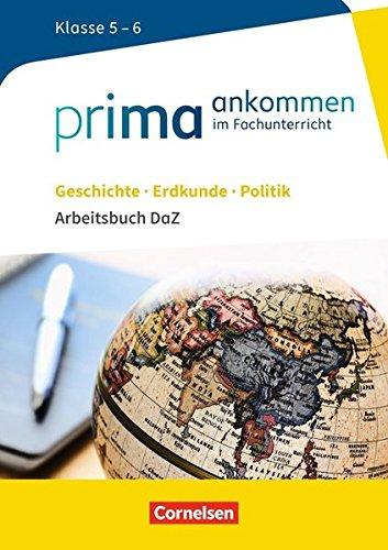 Prima ankommen / Geschichte, Erdkunde, Politik: Klasse 5/6 - Arbeitsbuch DaZ mit Lösungen