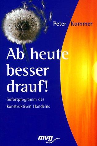 Ab heute besser drauf. Sonderausgabe. Sofortprogramm des konstruktiven Handelns.