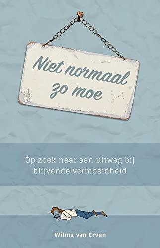 Niet normaal zo moe: op zoek naar een uitweg bij blijvende vermoeidheid