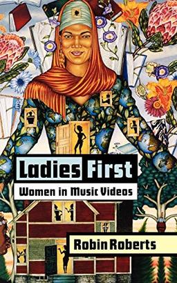 Ladies First: Women in Music Videos (Studies in Popular Culture)