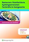 Restaurant- und Hotelfachleute, Systemgastronomen, Fachkräfte im Gastgewerbe. Arbeitsheft: Lernfelder 2.1 - 2.4