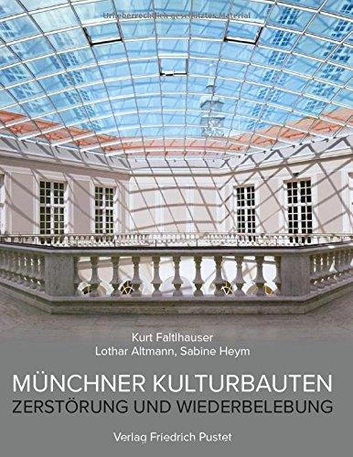 Münchner Kulturbauten: Zerstörung und Wiederbelebung (Bayerische Geschichte)