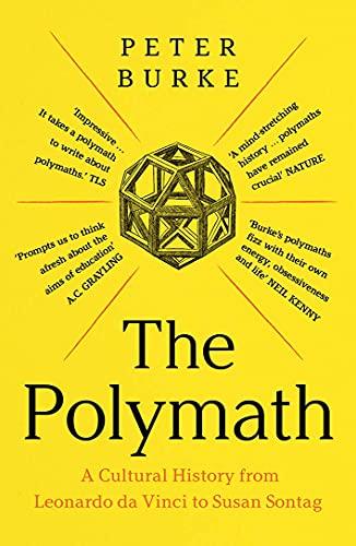 The Polymath - A Cultural History from Leonardo da Vinci to Susan Sontag