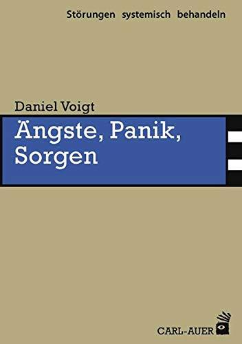 Ängste, Panik, Sorgen (Störungen systemisch behandeln)