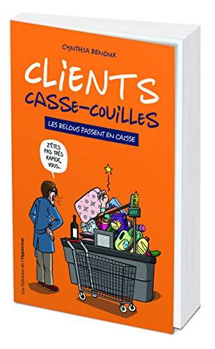 Clients casse-couilles : les relous passent en caisse