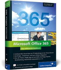 Microsoft Office 365: Das umfassende Handbuch (für die Business- und Enterprise-Editionen) (Galileo Computing)