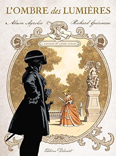 L'ombre des Lumières : lettres du chevalier de Saint-Sauveur. Vol. 1. L'ennemi du genre humain