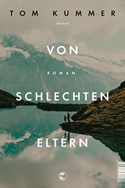 Von schlechten Eltern: Roman