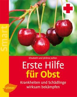 Erste Hilfe für Obst: Krankheiten und Schädlinge wirksam bekämpfen