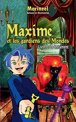 Maxime Et Les Gardiens de Mondes, Livre 1