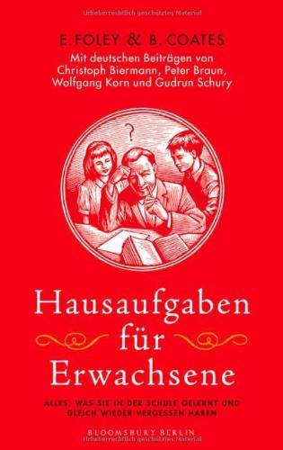 Hausaufgaben für Erwachsene: Alles, was Sie in der Schule gelernt und gleich wieder vergessen haben