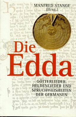 Die Edda. Götterlieder, Heldenlieder und Spruchweisheiten der Germanen