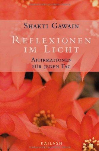 Reflexionen im Licht: Affirmationen für jeden Tag