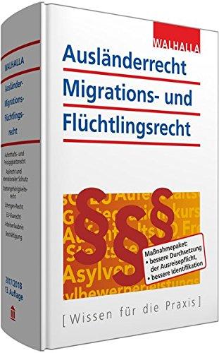 Ausländerrecht, Migrations- und Flüchtlingsrecht Ausgabe 2017/2018