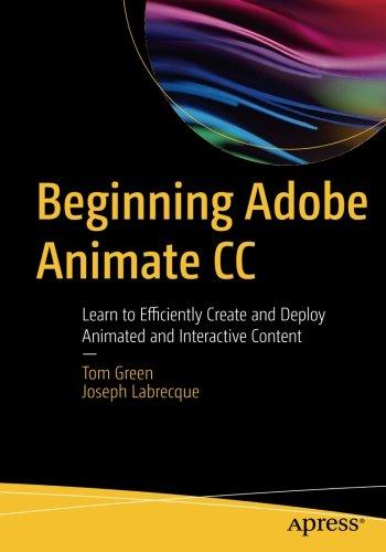 Beginning Adobe Animate CC: Learn to Efficiently Create and Deploy Animated and Interactive Content