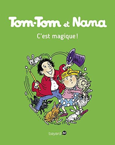 Tom-Tom et Nana. Vol. 21. C'est magique !