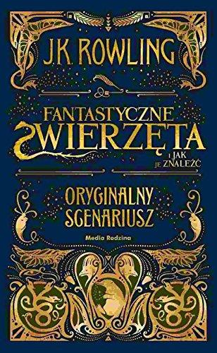 Fantastyczne zwierzeta i jak je znalezc: Oryginalny scenariusz