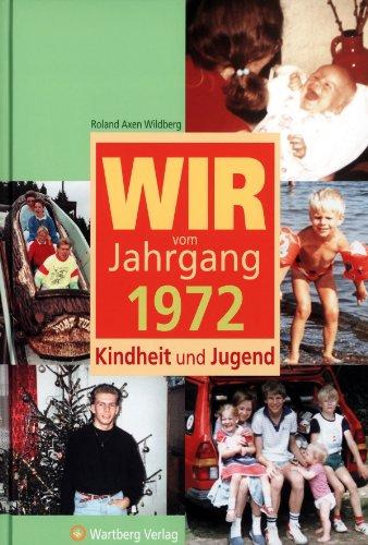 Wir vom Jahrgang 1972 - Kindheit und Jugend