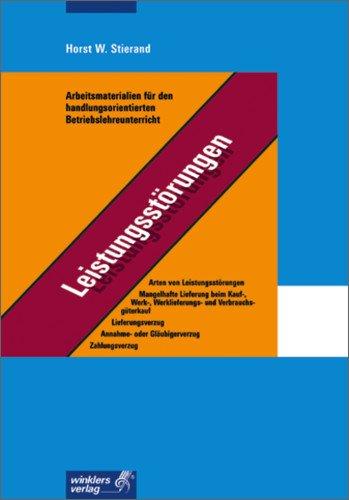 Arbeitsmaterialien für den handlungsorientierten Betriebslehreunterricht: Leistungsstörungen: Arbeitsheft, 1. Auflage, 2004